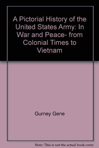 Beispielbild fr A Pictorial History of the United States Army in war and peace, from Colonial times to Vietnam zum Verkauf von O+M GmbH Militr- Antiquariat