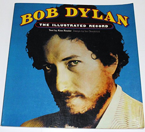 Bob Dylan: The Illustrated Record.