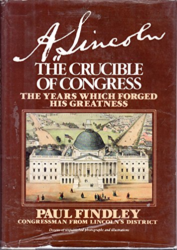 Imagen de archivo de A. Lincoln-The Crucible Of Congress-The Years Which Forged His Greatness a la venta por Foxtrot Books