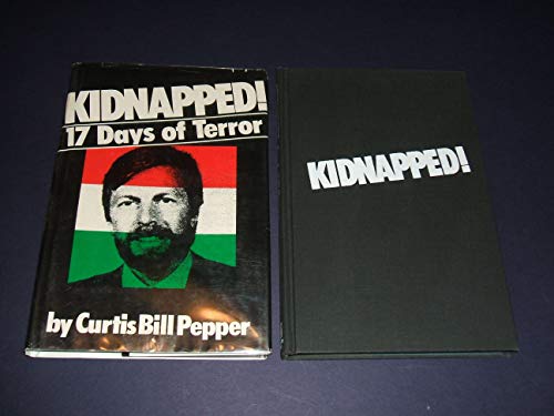 Stock image for Kidnapped! 17 Day of Terror for sale by Montclair Book Center