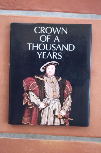 Beispielbild fr Crown of a Thousand Years : A Millennium of British History Presented As a Pageant of Kings and Queens zum Verkauf von Wonder Book