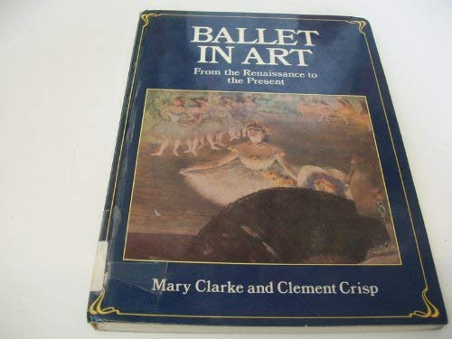 Beispielbild fr Ballet Art from the Renaissance to the Present zum Verkauf von Argosy Book Store, ABAA, ILAB