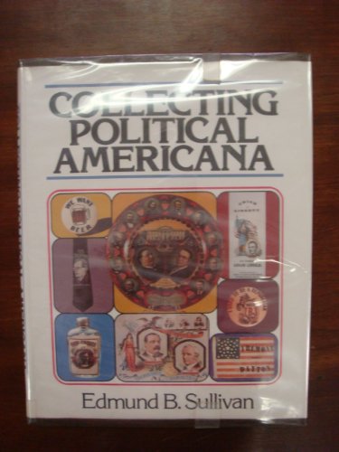 Imagen de archivo de Collecting Political Americana a la venta por Better World Books: West