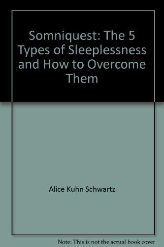 Beispielbild fr Somniquest : The Five Types of Sleeplessness and How to Overcome Them zum Verkauf von Court Street Books/TVP Properties, Inc.