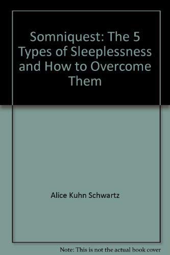 Stock image for Somniquest : The Five Types of Sleeplessness and How to Overcome Them for sale by Court Street Books/TVP Properties, Inc.