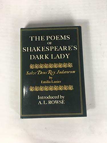 The Poems of Shakespeare's Dark Lady - Salve Deus Rex Judaeorum (9780517537459) by Emilia Lanier; A. L. Rowse (Introduction)