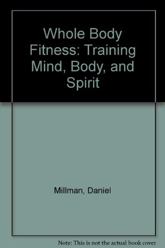 Stock image for Whole Body Fitness: Training Mind, Body, and Spirit for sale by Orion Tech