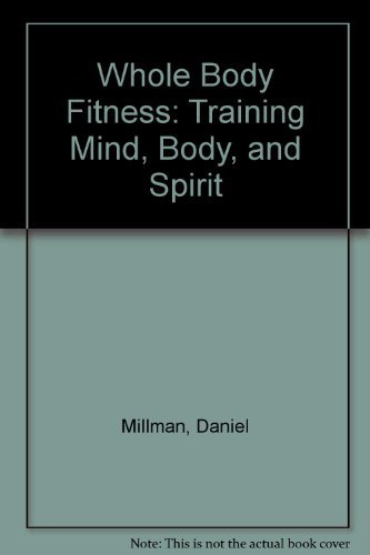 9780517538524: Whole Body Fitness: Training Mind, Body, and Spirit