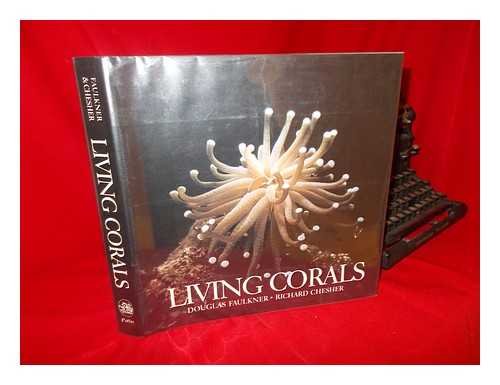 9780517538548: Living Corals / Photos. and Commentary, Douglas Faulkner ; with Text by Richard Chesher.