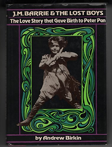 Stock image for J.M. Barrie & The Lost Boys: The Love Story that Gave Birth to Peter Pan for sale by Wonder Book