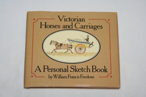 9780517539842: Victorian Horses and Carriages: A Personal Sketch Book