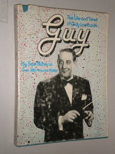 Imagen de archivo de Guy: Life and Times of Guy Lombardo a la venta por Gulf Coast Books