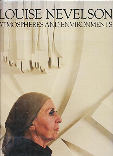 Imagen de archivo de Louise Nevelson : Atmospheres and Environments a la venta por Mahler Books