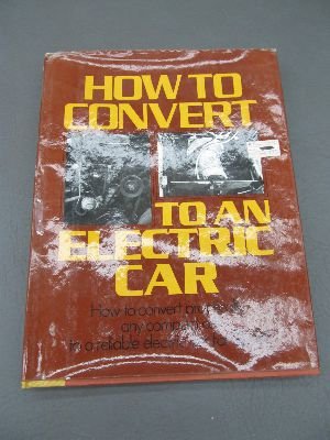 9780517540558: How to Convert to an Electrical Car