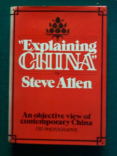 Stock image for EXPLAINING CHINA for sale by Neil Shillington: Bookdealer/Booksearch