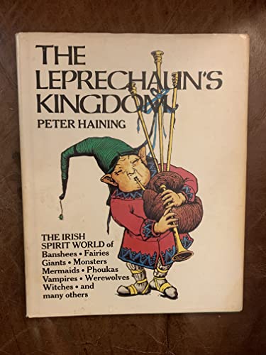9780517540794: The Leprechaun's Kingdom: The World of Banshees, Fairies, Demons, Giants, Monsters, Mermaids, Phoukas, Vampires, Werewolves, Witches, and Many Others