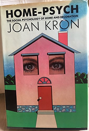 

Home-Psych: The Social Psychology of Home and Decoration [first edition]