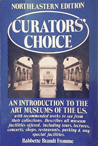 9780517541975: Curator's Choice: An Introduction to the Art Museums of the United States (Northeastern)