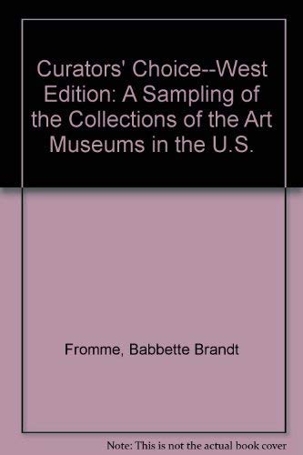 9780517542002: Curators' Choice--West Edition: A Sampling of the Collections of the Art Museums in the U.S.