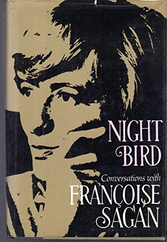 Beispielbild fr NIGHT BIRD. Conversations with Francoise Sagan zum Verkauf von Alkahest Books