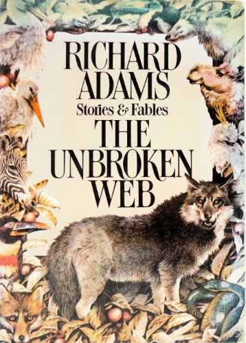 Beispielbild fr The Unbroken Web, Stories and Fables zum Verkauf von Old Book Surfer