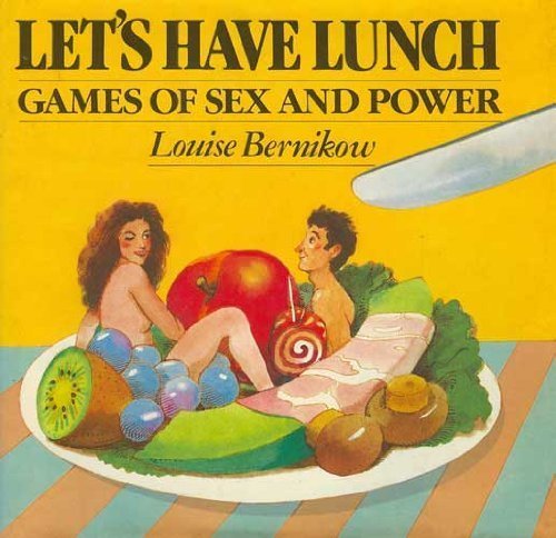 Beispielbild fr Lets Have Lunch: Games of Sex and Power zum Verkauf von Wonder Book