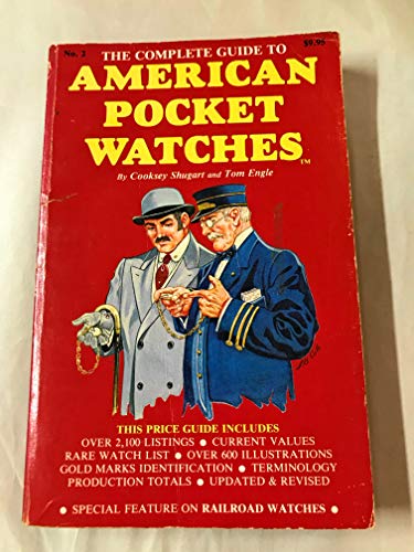 Imagen de archivo de Complete Guide to American Pocket Watches #2 a la venta por Books of the Smoky Mountains