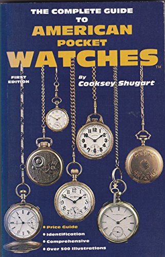 9780517543788: The Complete Guide to American Pocket Watches