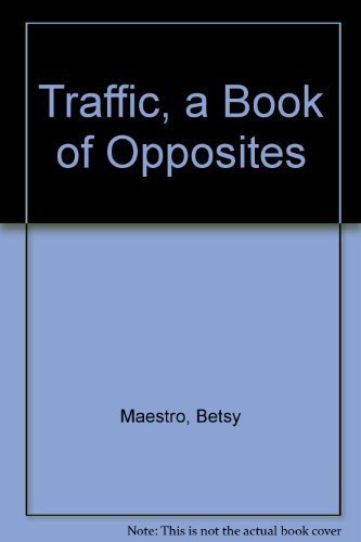 Traffic a Book of Opposites (9780517544273) by Maestro, Betsy