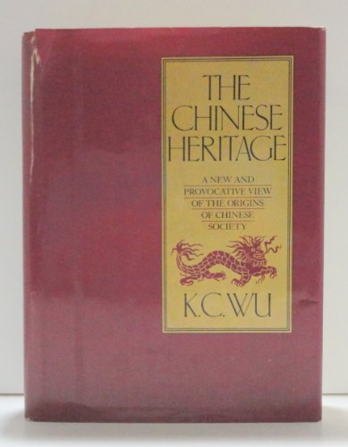 The Chinese Heritage - Wu, K. C.