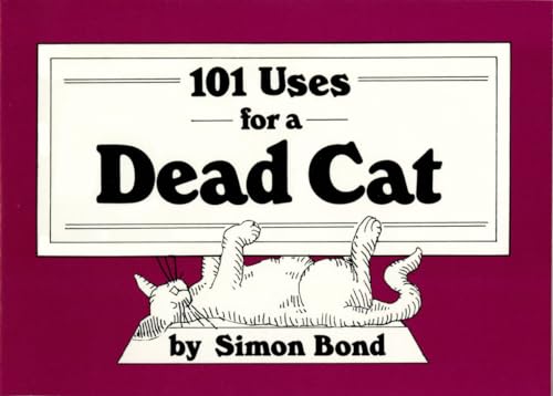 Beispielbild fr 101 Uses for a Dead Cat zum Verkauf von Wonder Book