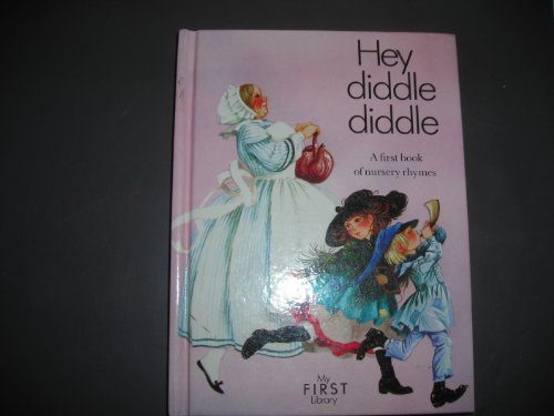 Imagen de archivo de Hey Diddle Diddle and Other Rhymes (First Nursery Rhyme Books) a la venta por Jenson Books Inc