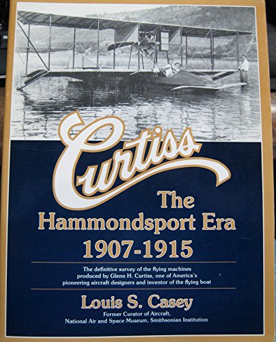 Stock image for Curtiss the Hammondsport Era, 1907-1915 for sale by Transition Living