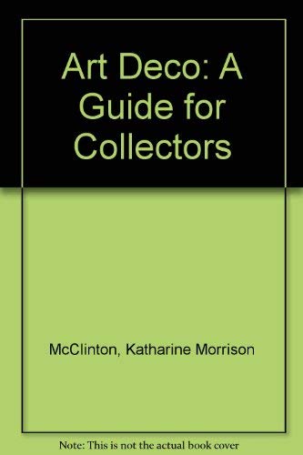 Imagen de archivo de Art Deco: A Guide for Collectors a la venta por HPB Inc.