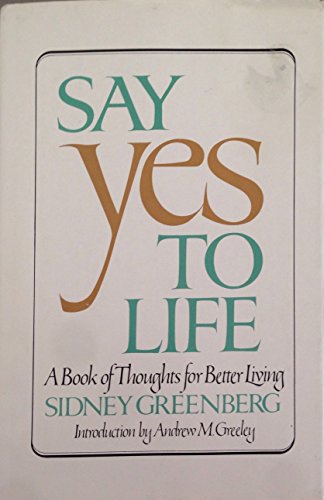 Stock image for Say Yes to Life: A Book of Thoughts for Better Living for sale by Walk A Crooked Mile Books