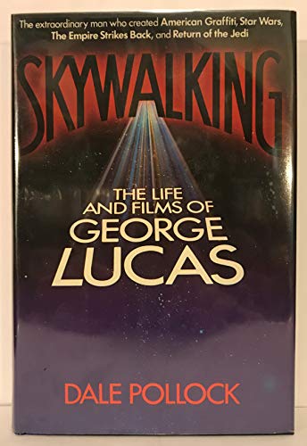 9780517546772: Sky Walking: The Life and Films of George Lucas