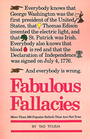 Beispielbild fr Fabulous Fallacies: More Than 300 Popular Beliefs That Are Not True zum Verkauf von Gulf Coast Books