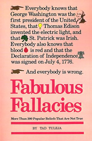 Stock image for Fabulous Fallacies: More Than 300 Popular Beliefs That Are Not True for sale by Gulf Coast Books