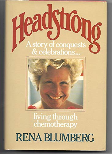 Headstrong - A Story of Conquests & Celebrations: Living Through Chemotherapy - SIGNED