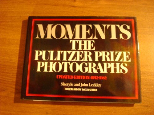 9780517547366: Moments - The Pulitzer Prize Photographs - Updated Edition: 1942-1982
