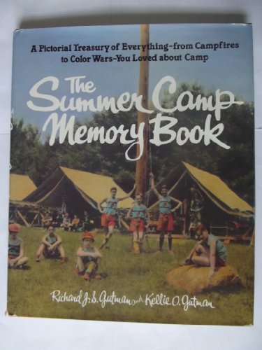 Imagen de archivo de The Summer Camp Memory Book A Pictorial Treasury of Everything-From Campfires to Color Wars-You Loved about Camp a la venta por Mahler Books