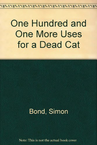 Beispielbild fr One Hundred and One More Uses for a Dead Cat zum Verkauf von Better World Books