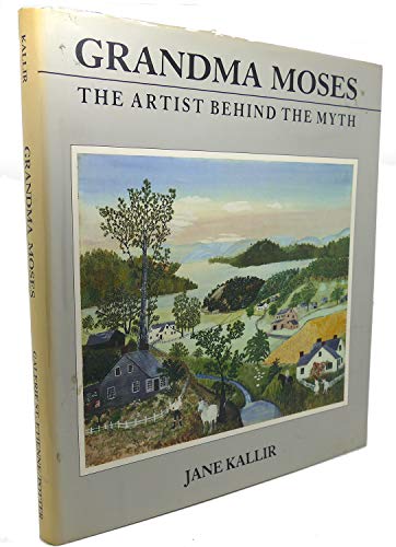 Imagen de archivo de Grandma Moses- the Artist Behind the Myth Galerie St Etienne; Moses and Kallir Jane a la venta por Re-Read Ltd