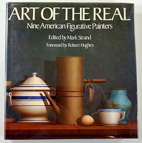 Beispielbild fr Art of the Real: Nine American Figurative Painters zum Verkauf von Second Story Books, ABAA