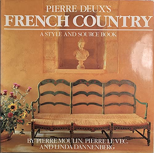 Beispielbild fr Pierre Deux's French Country: A Style and Source Book zum Verkauf von SecondSale