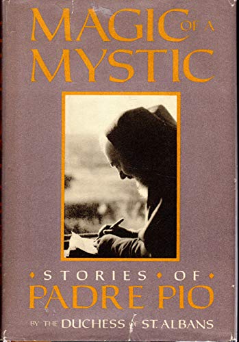 Beispielbild fr Magic of a Mystic: Stories of Padre Pio - 1st Edition/1st Printing zum Verkauf von Books Tell You Why  -  ABAA/ILAB