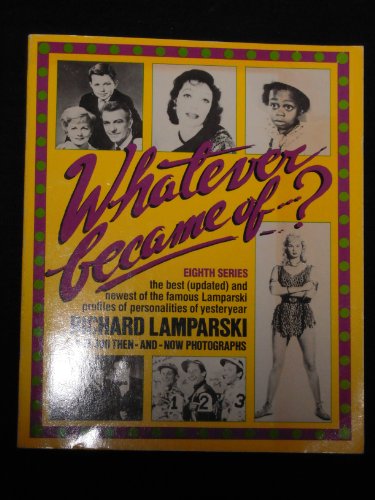 Whatever Became of.? Eighth Series . - Lamparski, Richard