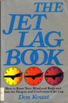 Imagen de archivo de The Jet Lag Book: How to Reset your Mind and Body and Beat the Fatigue and Confusion of Jet Lag a la venta por Coas Books