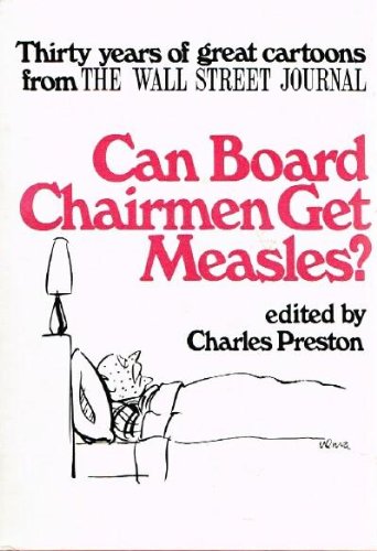 Beispielbild fr Can Board Chairmen Get Measles? Thirty years of great cartoons from The Wall Street Journal zum Verkauf von Wonder Book