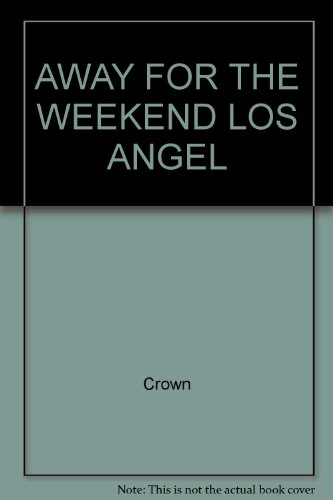 9780517549407: AWAY FOR THE WEEKEND LOS ANGEL